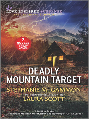 cover image of Deadly Mountain Target/Treacherous Mountain Investigation/Wyoming Mountain Escape